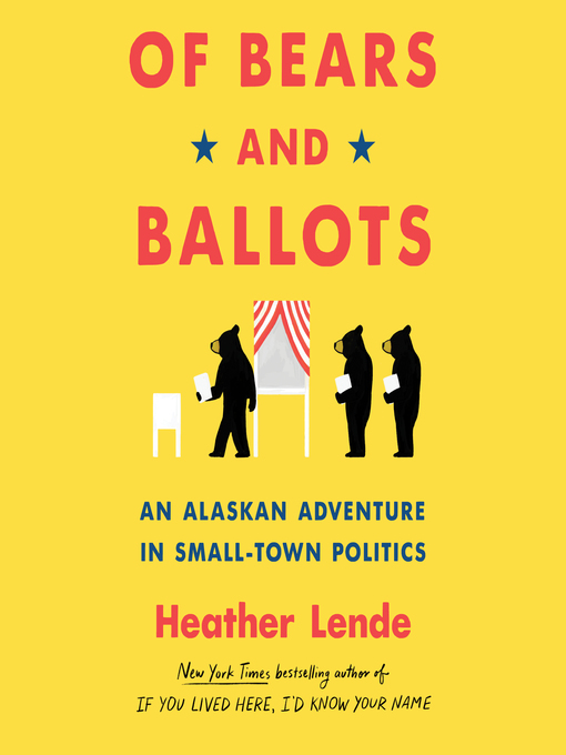 Title details for Of Bears and Ballots by Heather Lende - Wait list